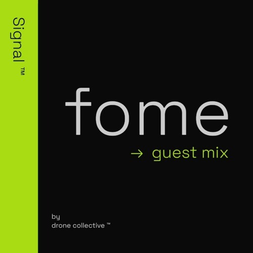 Fome Guest Mix 1 | Signal ™