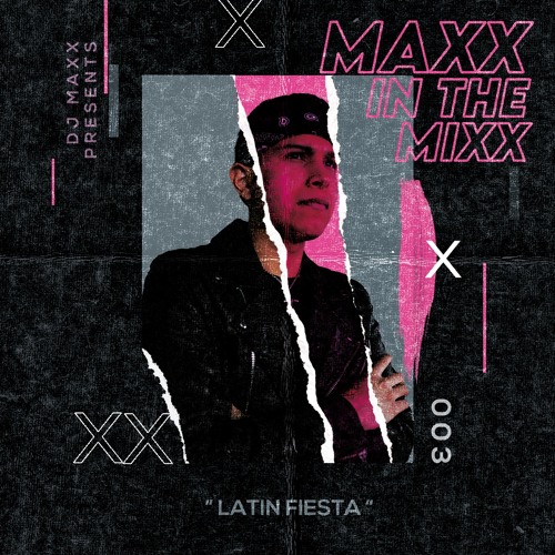MAXX IN THE MIXX 003 - " LATIN FIESTA "