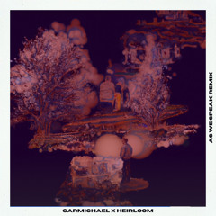 Heirloom - As We Speak (CARMICHAEL REMIX) [Radio Edit]