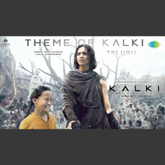 Theme Of Kalki - Kaala Bhairava x Ananthu x Gowtham Bharadwaj x Chorus (0fficial Mp3)