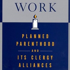 kindle👌 Sacred Work: Planned Parenthood and Its Clergy Alliances