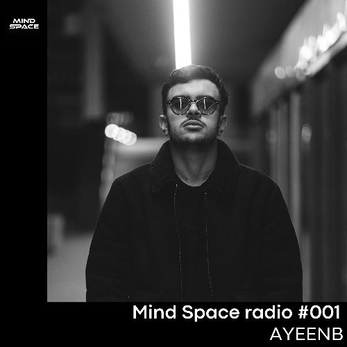 Mind Space Radio #001 AYEENB