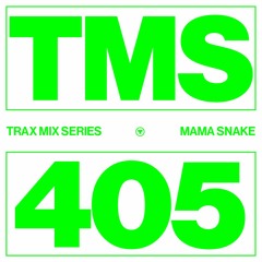 TRAX.405 MAMA SNAKE