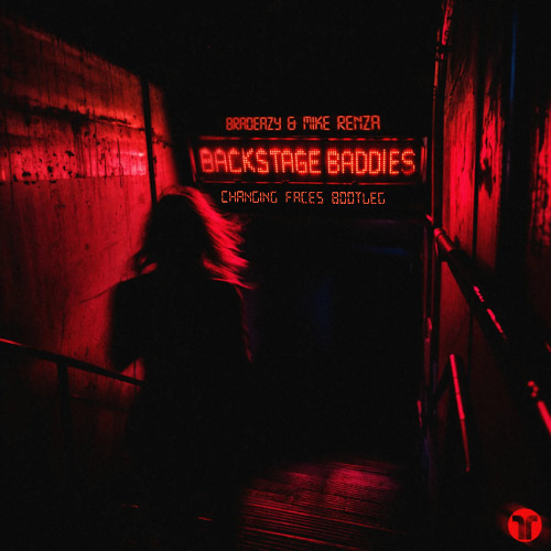bradeazy & Mike Renza - Backstage Baddies (Changing Faces Bootleg)