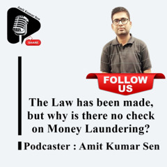 The Law has been made, but why is there no check on Money Laundering?