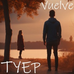 Tyep - Vuelve