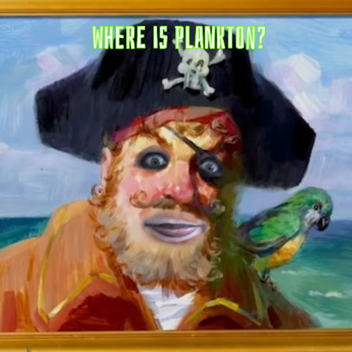 WHERE IS PLANKTON?