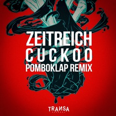 ZEITREICH - Cuckoo (Pomboklap Remix) [Transa Records]
