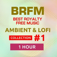 #1 - Ambient & Lofi - Collection music