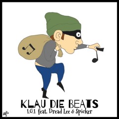 Klau Die Beats (feat. Dread Lee & Spicker)