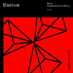 Estiva - Alone (Grum Remix)