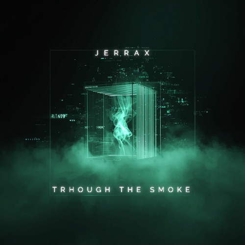 Jerrax - Through The Smoke