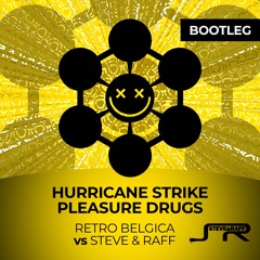 Hurricane Strike - Pleasure Drugs (Retro Belgica vs Steve & Raff Bootleg)