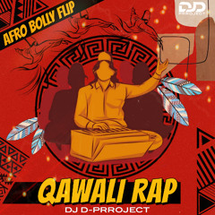 Qawali Rap X Swag Mera Desi X Sue Itate | Afro Bolly Flip | DJ D-PRROJECT