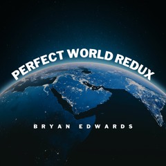Perfect World Redux (Remastered)