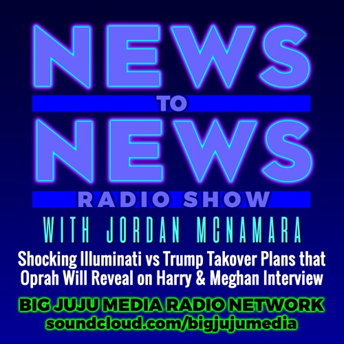 SHOW 750 - Shocking Illuminati vs Trump Takover Plans Oprah to Reveal on  Harry & Meghan Interview by Big JuJu Media