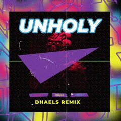 UNHOLY - DHAELS REMIX