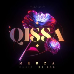 DJ KSR - Qissa ft. Merza