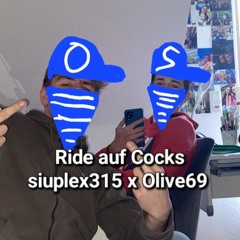 Ride auf Cocks - siuplex315 (feat. Olive69)