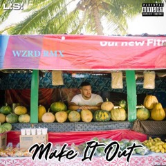 Lisi- Make It Out (WZRD RMX)