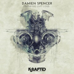 PREMIERE: Damien Spencer - Thinking Out Loud (Extended Mix) [Krafted Underground]