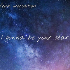 ARON - I gonna be your star(feat. worldition)