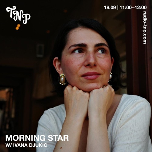 Morning Star w/ Ivana Đukić