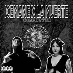 ICEMANE X LA MUERTE - CORRUPTED (PROD. LIL BUCKSTA)