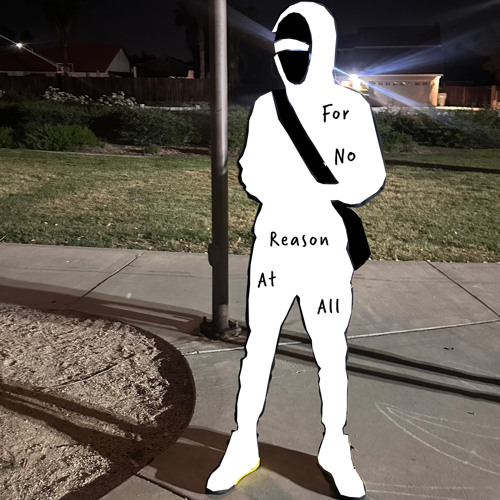 For No Reason At All