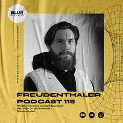 Blur Podcasts 115 - Freudenthaler (Netherlands)