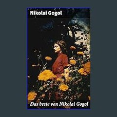 Read Ebook ✨ Das beste von Nikolai Gogol (German Edition) [PDF,EPuB,AudioBook,Ebook]