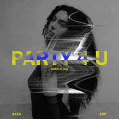 CHARLI XCX PARTY 4 U - AXXA EDIT (PREVIEW PITCH) *Click buy for full version