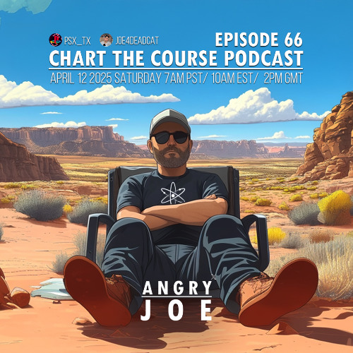 CHART THE COURSE PODCAST - EP 66 - ANGRY JOE