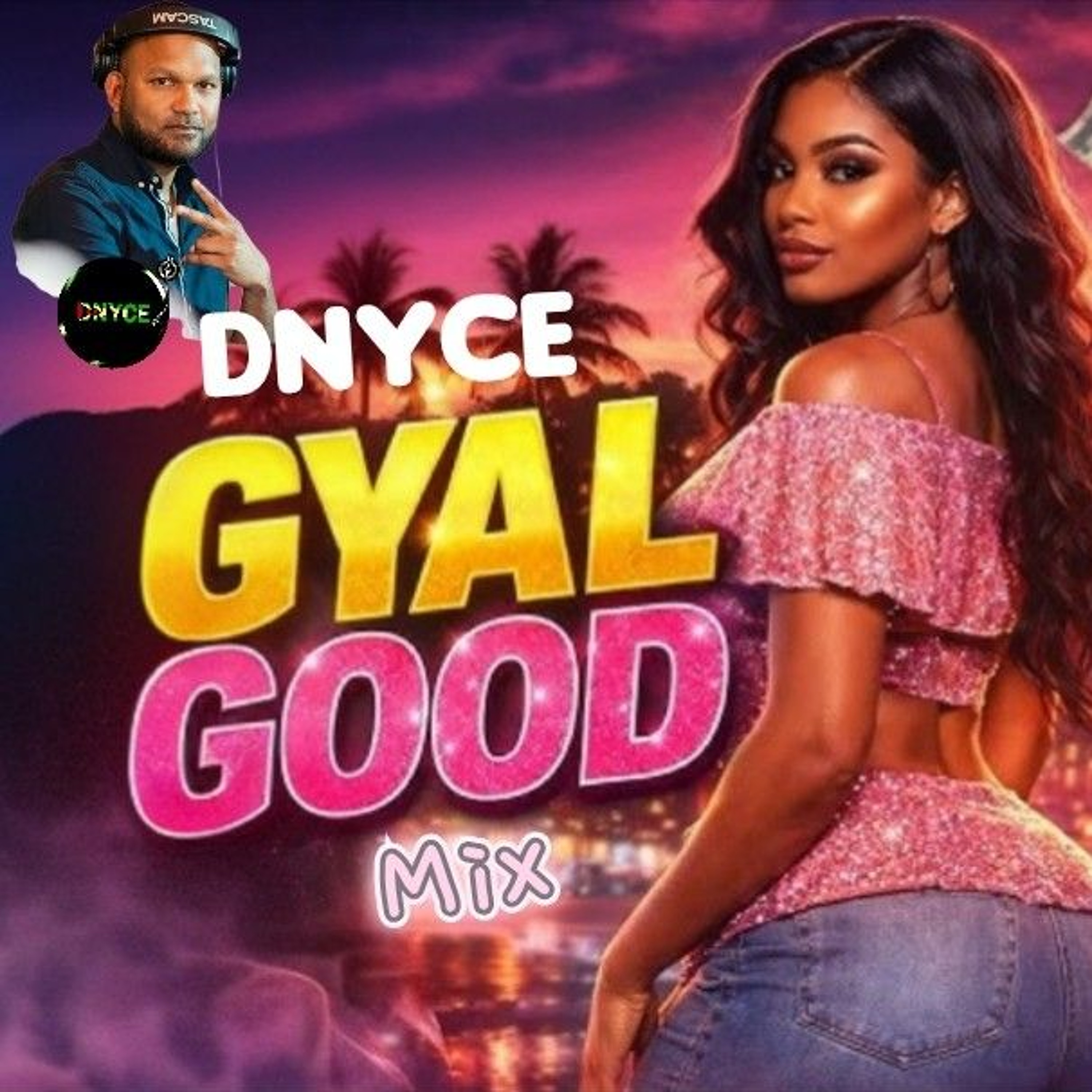When Gyal Good ...Gyal Good Mix episode artwork