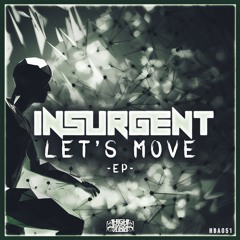 INSURGENT - LETS MOVE (HBA051) (OUT NOW)