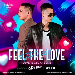 Huy DX X Gary Binh Feel The Love X Shark Club Hanoi