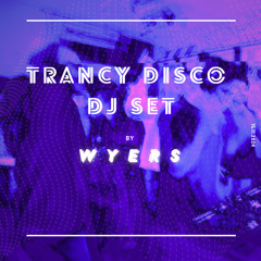 WYERS | Trancy Disco DJ Set #01 - 2024