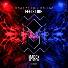 Jaxson Watson & Jake Ryan - Feels Like (Extended Mix)
