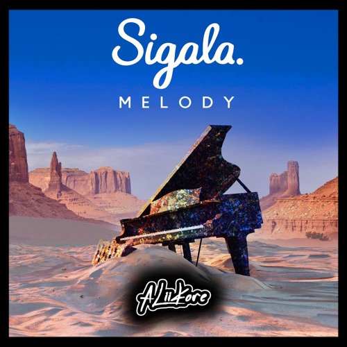 Sigala - Melody ( AliiKore Remix 2024 )