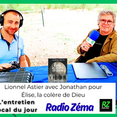 L'entretien local du jour 9h22 - Lionnel Astier Elise la colère de dieu à St Chely actus