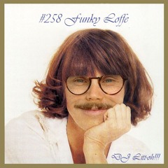 DJ Litt-oh!!! #258 Funky Loffe