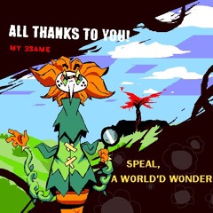 Speal, A world's wonder [ALL THANKS TO YOU! my 3same]