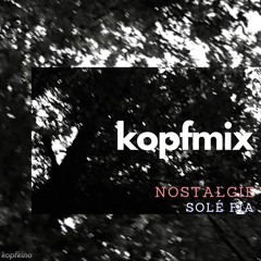 kopfmix #8 - Nostalgie - Solè Fiá