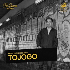MUSIC FOR SENSES PODCAST #006 || TOJOGO (UK)