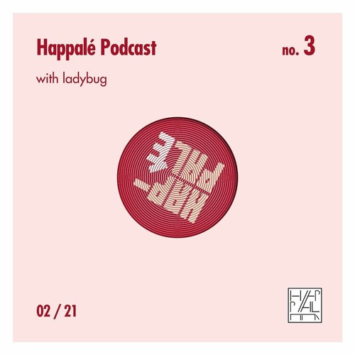 Happalé Podcast #3 - LadyBug