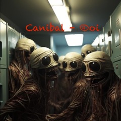 Canibal - ®oi