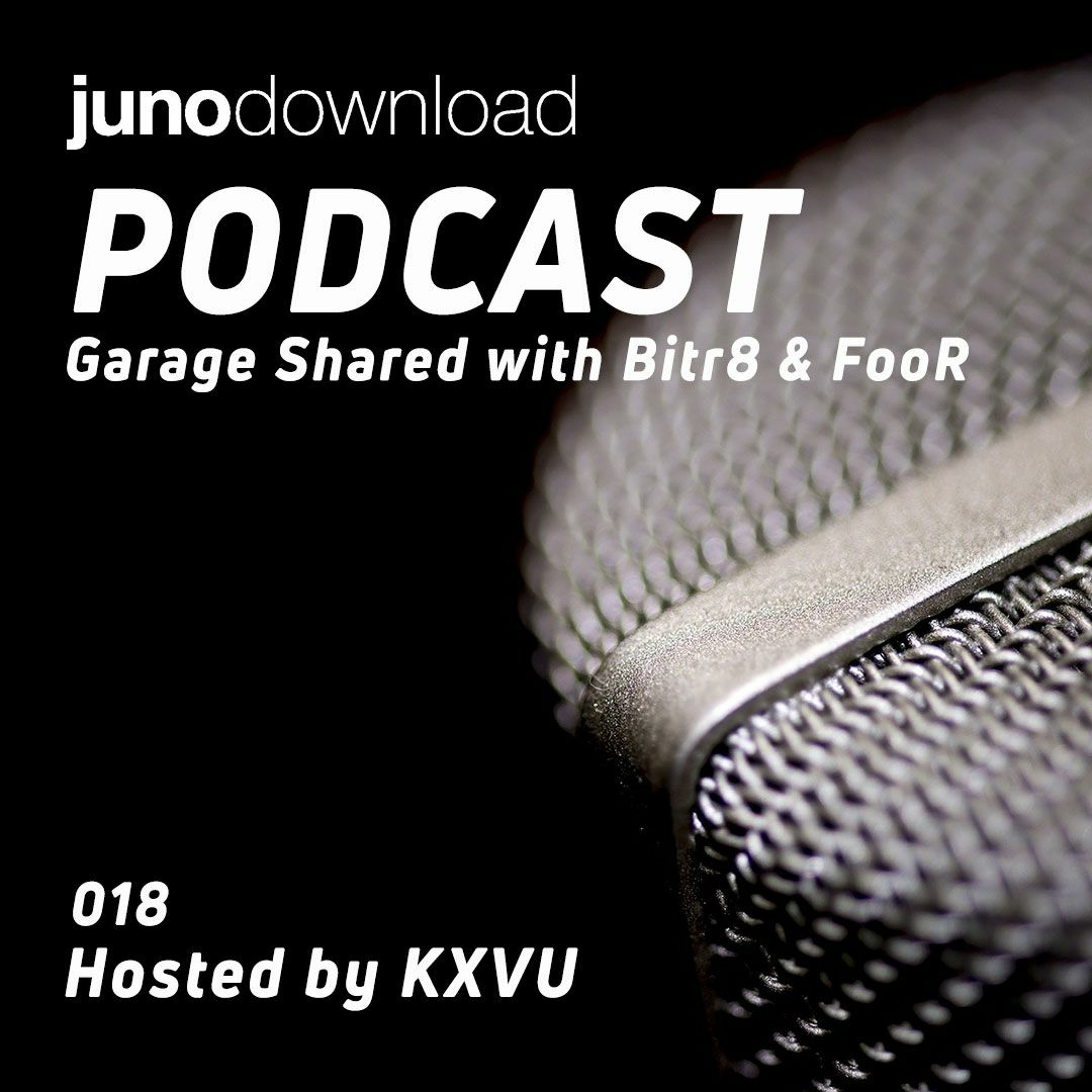 Juno Download Podcast - Garage Shared With Bitr8 & FooR episode artwork