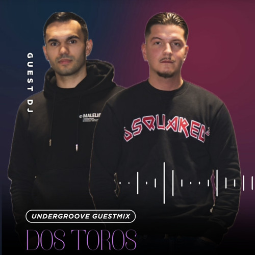 UNDERGROOVE GUESTMIX 016: Dos Toros
