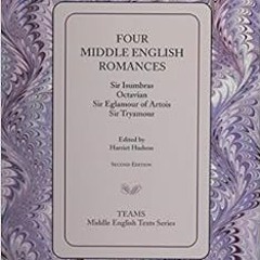 [Read] EPUB KINDLE PDF EBOOK Four Middle English Romances: Sir Isumbras, Octavian, Si