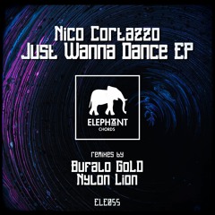 Nico Cortazzo - Just Wanna Dance (Bufalo GoLD Remix)